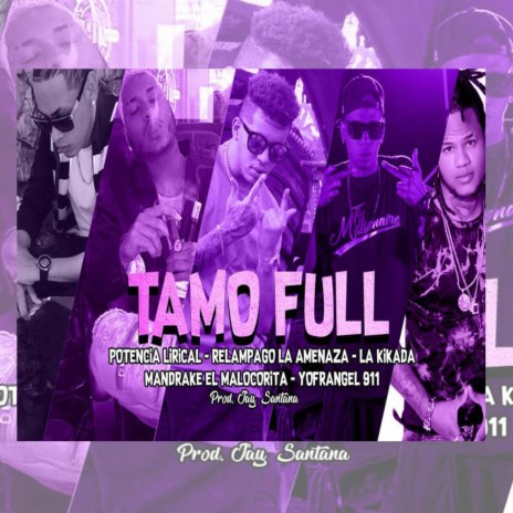 Tamo Full ft. Mandrake El Malocorita, Relampago La Amenaza, La Kikada & Yofrangel | Boomplay Music