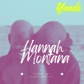 Hannah Montana lyrics | Boomplay Music