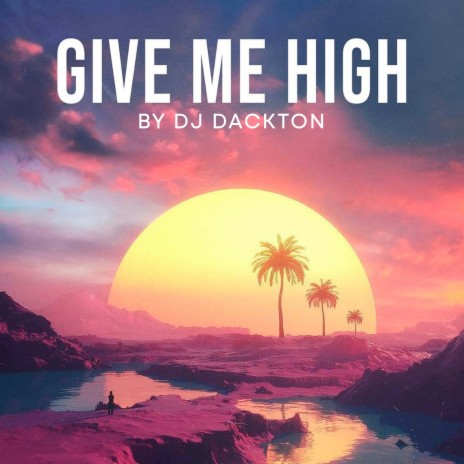 Give Me High | Boomplay Music