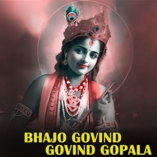 Bhajo Govind Govind Gopala