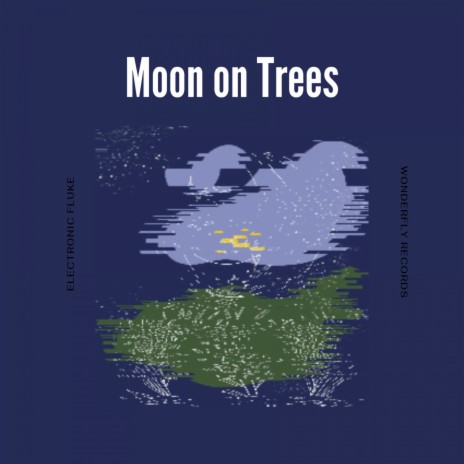 Moon on Trees | Boomplay Music