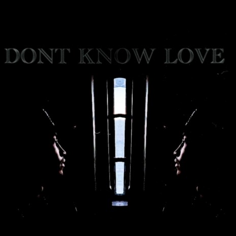 Dont Know Love | Boomplay Music