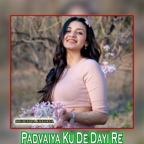 Padvaiya Ku De Dayi Re | Boomplay Music