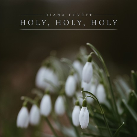 Holy, Holy, Holy | Boomplay Music