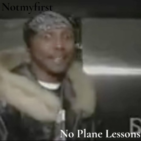 No Plane Lessons | Boomplay Music