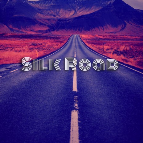 Silk Road | Boomplay Music