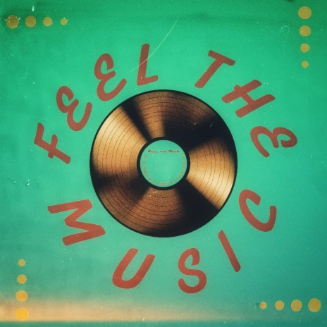 Feel the Music | Boomplay Music