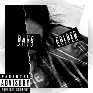 Days Colder ft. Nae Neezy lyrics | Boomplay Music
