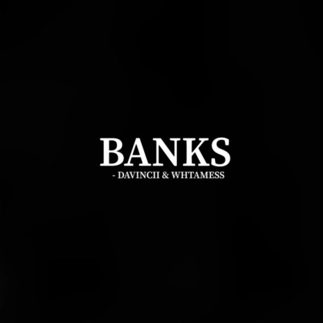 BANKS ft. Whtamess | Boomplay Music