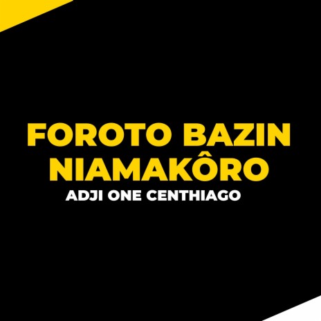 Foroto Bazin Niamakôro | Boomplay Music