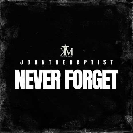Never Forget | Boomplay Music