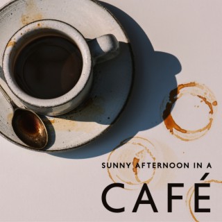 Sunny Afternoon In A Café