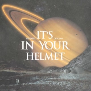 It's in Your Helmet