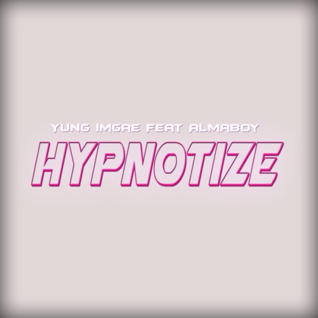 Hypnotize (feat. Almaboy)