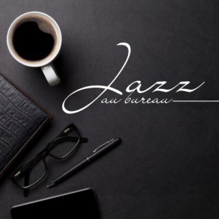 Jazz au Bureau: Collection de Musique Jazz Relaxante pour Accompagner votre Journée de Travail avec Sérénité et Légèreté