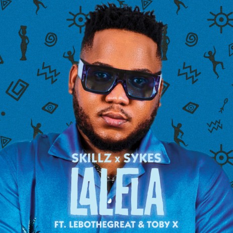 Lalela ft. Sykes, LeboTheGreat & Toby X | Boomplay Music