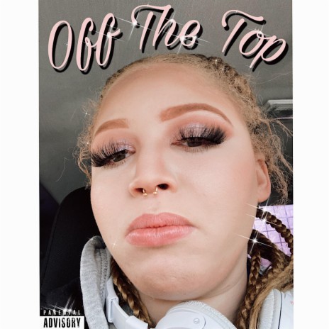 Off The Top (freestyle) | Boomplay Music