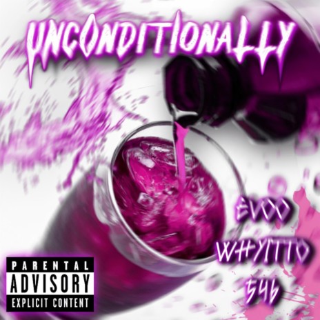Unconditionally ft. Whyitto & Evoo | Boomplay Music