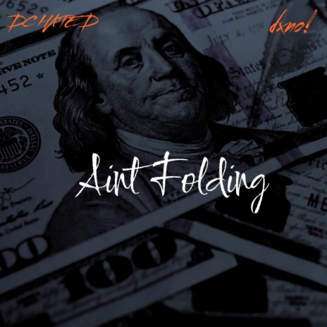 Aint Folding ft. dxno!