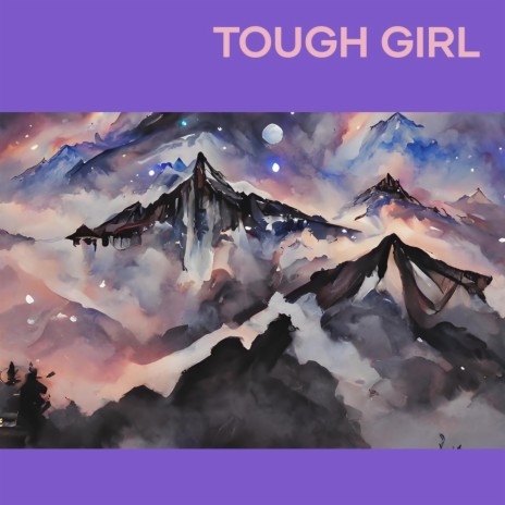 Tough Girl | Boomplay Music