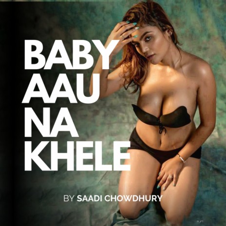 Baby Aau Na Khele | Boomplay Music