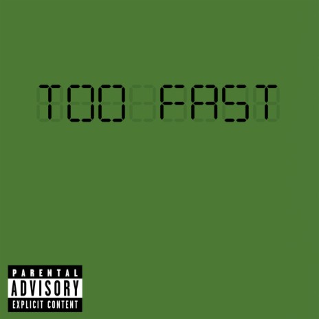 Too Fast | Boomplay Music