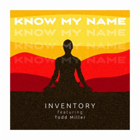 Know My Name ft. Todd Miller | Boomplay Music