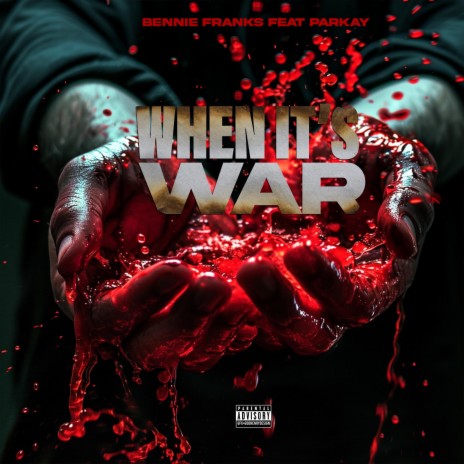 WHEN ITS WAR ft. PARKAY | Boomplay Music