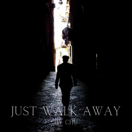 Just walk away | Boomplay Music