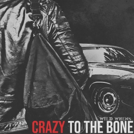 Crazy to the Bone | Boomplay Music