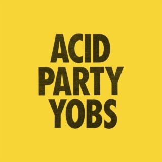 Acid Party Yobs