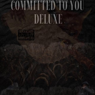 COMMITTED TO YOU DELUXE