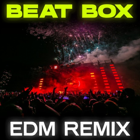 Beat Box (EDM Remix) | Boomplay Music