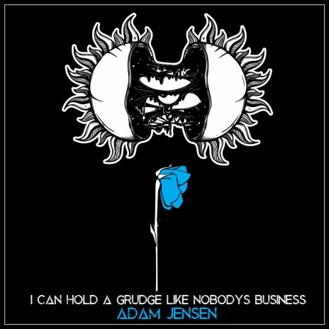 I Can Hold a Grudge Like Nobody's Business | Boomplay Music