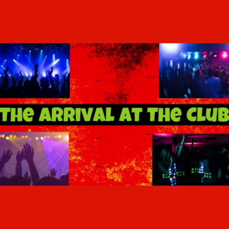 The Arrival At The Club (The DJ's Journey) | Boomplay Music