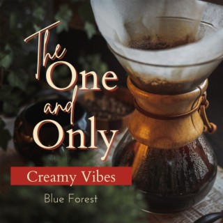 The One and Only - Creamy Vibes