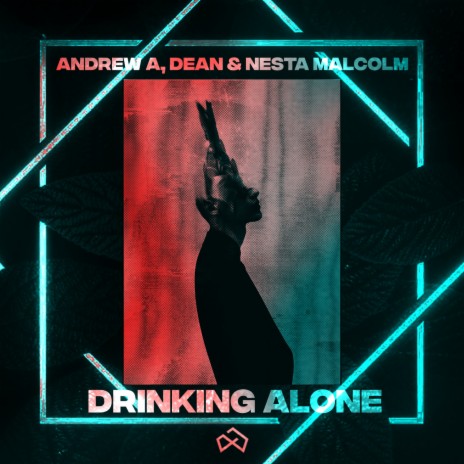 Drinking Alone ft. DEAN & Nesta Malcolm | Boomplay Music