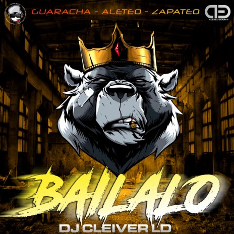 Bailalo ft. Dj Cleiver LD | Boomplay Music