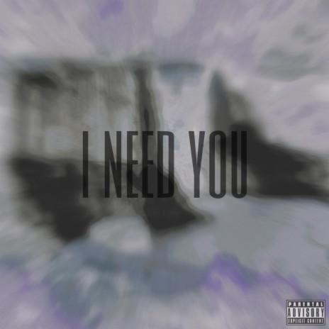 i need you | Boomplay Music