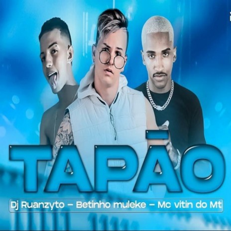 tapão ft. Vitin Do MT & DJ Ruanzyto | Boomplay Music