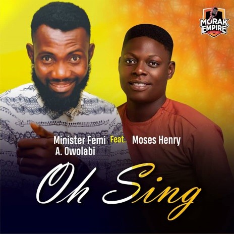Oh Sing ft. Moses Henry | Boomplay Music