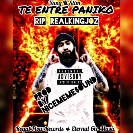 Te Entre Paniko (RIP RealKingJoz)