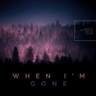 When I'm Gone (feat. Milan)