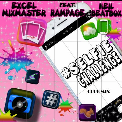 #SelfieChallenge (Club Mix) ft. Neil BeatBox & Rampage | Boomplay Music