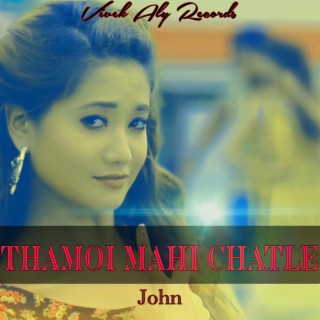 THAMOI MAHI CHATLE