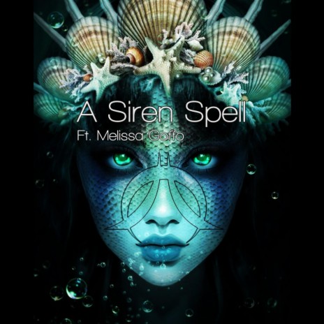 A Siren Spell ft. Melissa Goffo