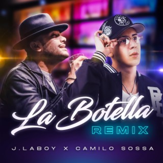 La Botella (Remix) ft. Camilo Sossa lyrics | Boomplay Music