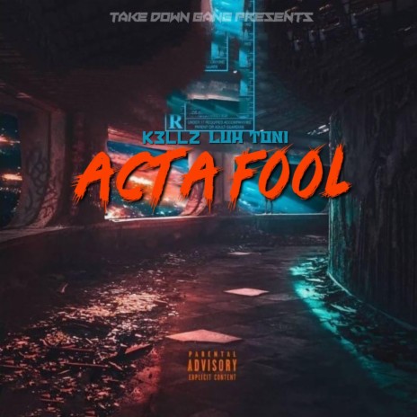 ACT A FOOL ft. TDG Toni | Boomplay Music