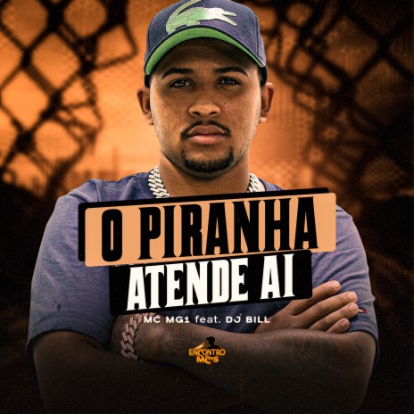 O Piranha Atende Ai ft. DJ Bill | Boomplay Music