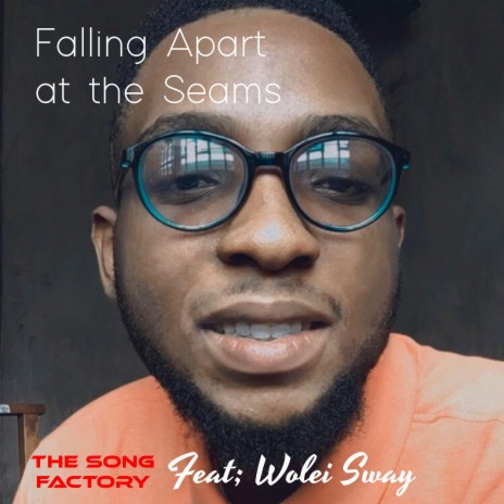 Falling Apart at the Seams ft. Wolei Sway | Boomplay Music